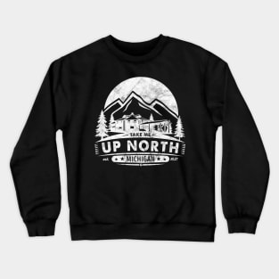 Up North Michigan' Cool Michigan Crewneck Sweatshirt